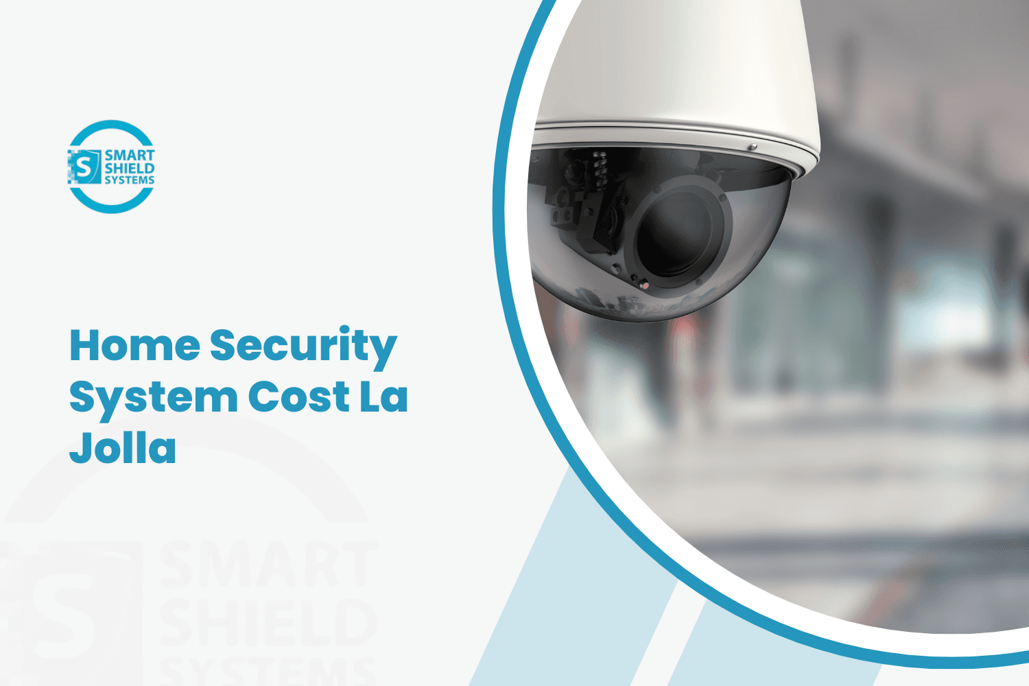 Smart Shield Systems dome security camera for La Jolla home security system cost guide
