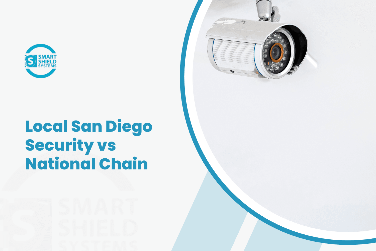 Smart Shield Systems security camera comparing local San Diego security versus national chain providers